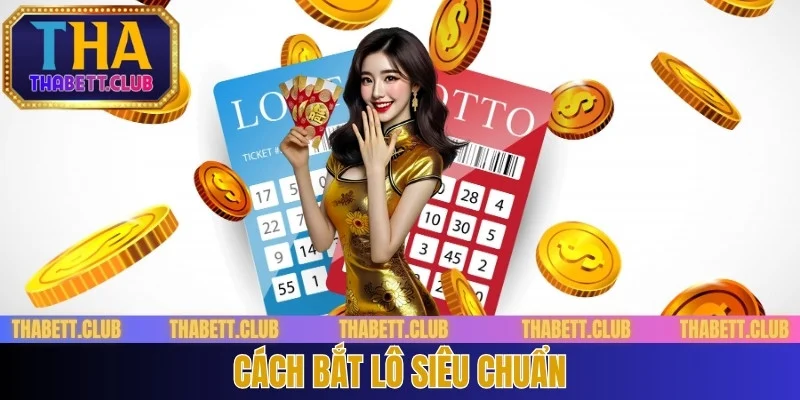 cach-bat-lo-sieu-chuan